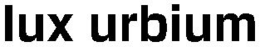 LUX URBIUM trademark