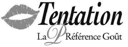 TENTATION LA PRÉFÉRENCE GOÛT trademark