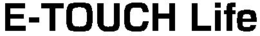 E-TOUCH LIFE trademark
