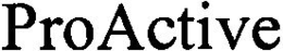 PROACTIVE trademark