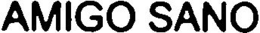 AMIGO SANO trademark