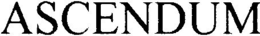 ASCENDUM trademark