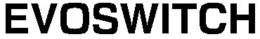 EVOSWITCH trademark