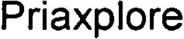 PRIAXPLORE trademark
