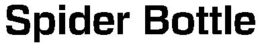SPIDER BOTTLE trademark