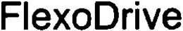 FLEXODRIVE trademark