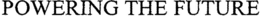 POWERING THE FUTURE trademark