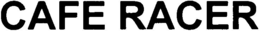 CAFE RACER trademark