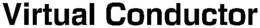 VIRTUAL CONDUCTOR trademark