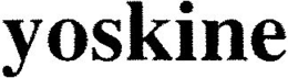 YOSKINE trademark