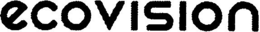 ECOVISION trademark