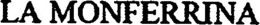 LA MONFERRINA trademark