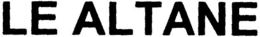 LE ALTANE trademark