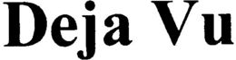 DEJA VU trademark