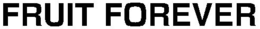 FRUIT FOREVER trademark