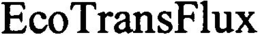 ECOTRANSFLUX trademark
