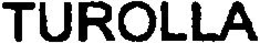 TUROLLA trademark