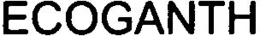 ECOGANTH trademark
