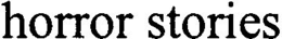 HORROR STORIES trademark