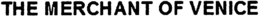 THE MERCHANT OF VENICE trademark