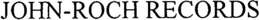 JOHN-ROCH RECORDS trademark