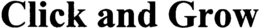 CLICK AND GROW trademark
