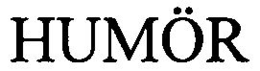 HUMÖR trademark