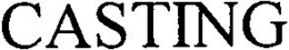CASTING trademark