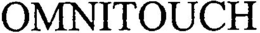 OMNITOUCH trademark