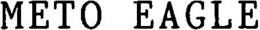 METO EAGLE trademark