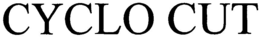 CYCLO CUT trademark