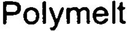 POLYMELT trademark