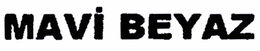 MAVI BEYAZ trademark