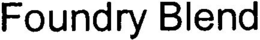 FOUNDRY BLEND trademark