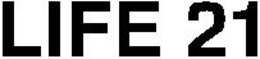 LIFE 21 trademark