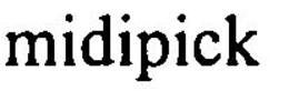 MIDIPICK trademark