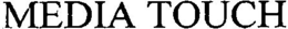 MEDIA TOUCH trademark