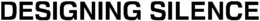 DESIGNING SILENCE trademark