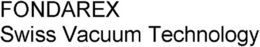 FONDAREX SWISS VACUUM TECHNOLOGY trademark