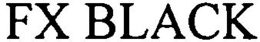 FX BLACK trademark