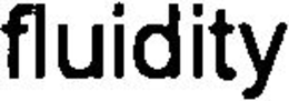 FLUIDITY trademark