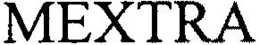 MEXTRA trademark