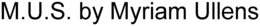 M.U.S. BY MYRIAM ULLENS trademark