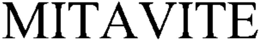 MITAVITE trademark