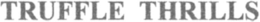 TRUFFLE THRILLS trademark
