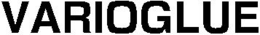VARIOGLUE trademark