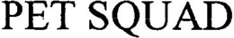 PET SQUAD trademark