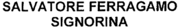 SALVATORE FERRAGAMO SIGNORINA trademark