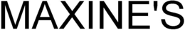 MAXINE'S trademark