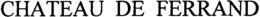 CHATEAU DE FERRAND trademark